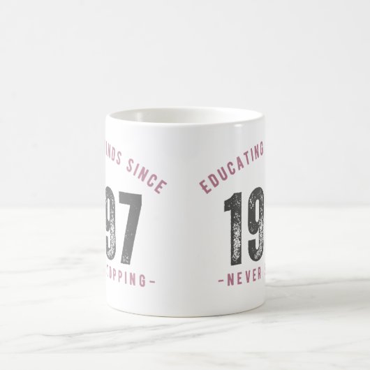 Mug - 'Educating Minds Since 1997 Never Stopping'  Koffiemok (Center)