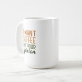 Mug - I Want Coffee Not Your Opinion Koffiemok (Voorkant links)