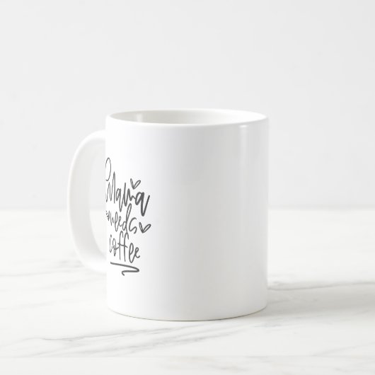 Mug - Mama Needs Coffee Koffiemok (Voorkant links)
