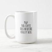 Mug - May This Coffee Kick In Before Reality Does Koffiemok (Links)