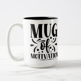 Mug of motivation, funny quote coffee mug tweekleurige koffiemok