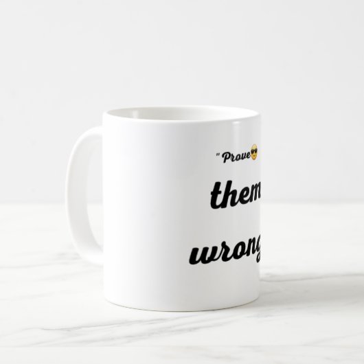 Mug- prove them wrong  koffiemok (Voorkant links)