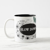 MUG SLOW DOWN THEME MUG FOR COFFEE TWEEKLEURIGE KOFFIEMOK (Links)