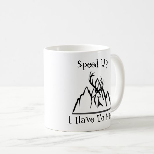 Mug Speed Up I Have To Hike Koffiemok (Voorkant rechts)