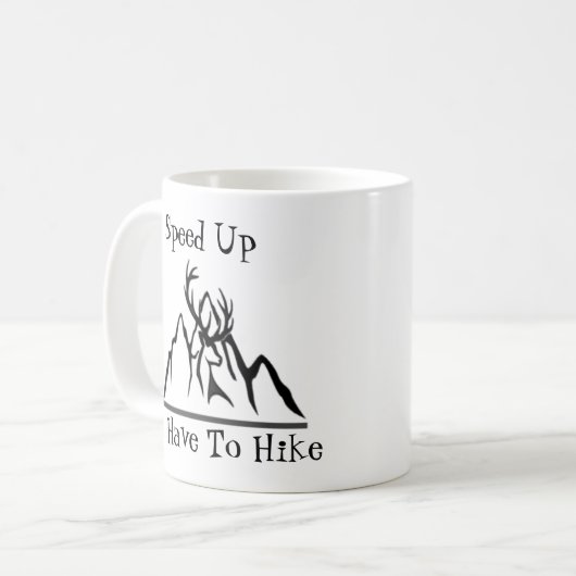 Mug Speed Up I Have To Hike Koffiemok (Voorkant links)