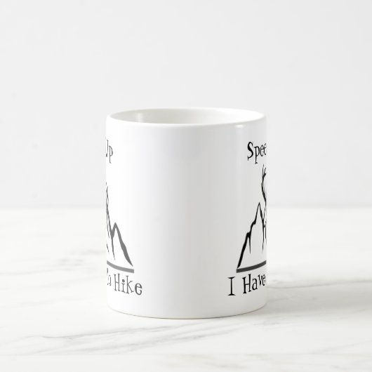 Mug Speed Up I Have To Hike Koffiemok (Center)