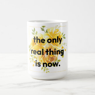 Mug: the only real thing is now koffiemok