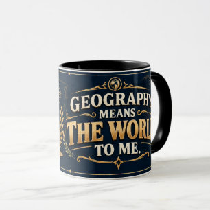 Mug voor aardrijkskundeleraar, De wereld betekent Mok
