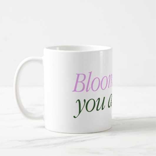 Mug with a text Bloom where are you alive Koffiemok (Links)