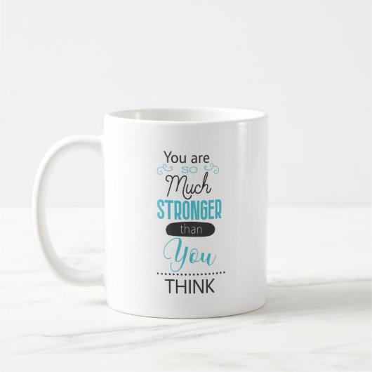 Mug You are so much stronger than you think Koffiemok (Links)