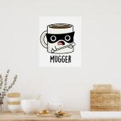 Mugger Grappige Mok Puns Poster (Keuken)