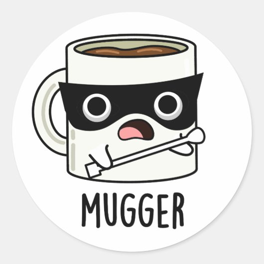 Mugger Grappige Mok Puns Ronde Sticker (Voorkant)