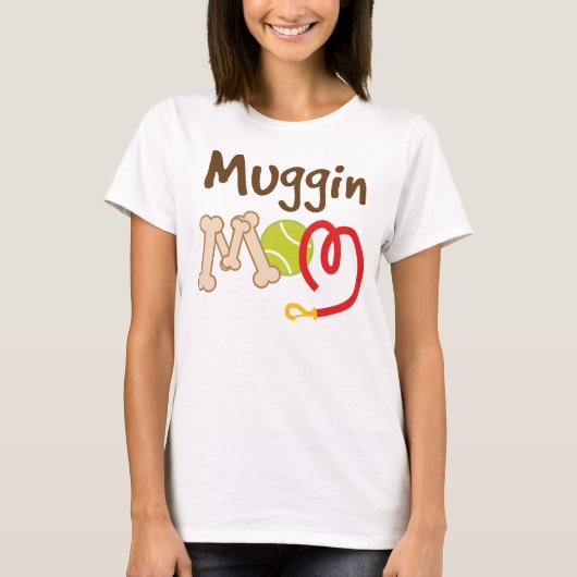 Muggin Hondenras mam Gift T-shirt (Voorkant)
