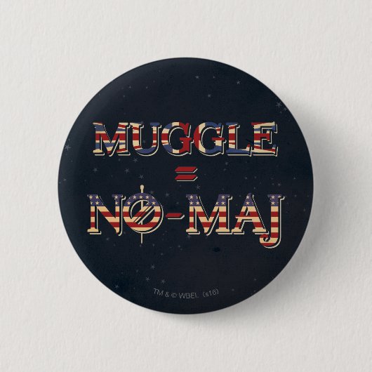 MUGGLE™ = NO-MAJ™ RONDE BUTTON 5,7 CM (Voorkant)