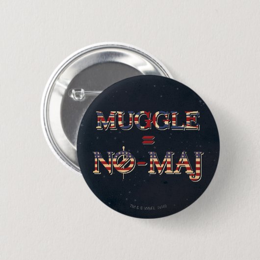 MUGGLE™ = NO-MAJ™ RONDE BUTTON 5,7 CM (Voorkant /achterkant)