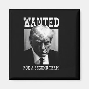 Mugshot gezocht voor tweede termijn 2024 (op rug) magneet