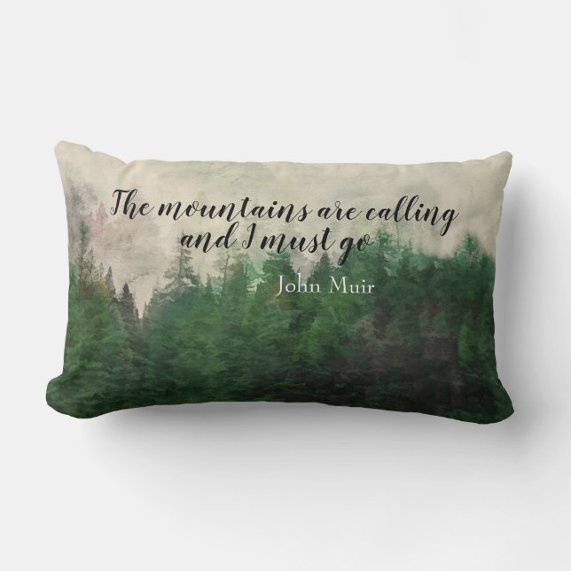 Muir quote  mountain pine trees landscape art kussen (Voorkant)