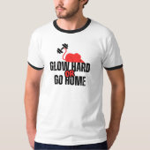 Muis Krachtig - Gloeien Hard of Ga naar Huis T-shirt (Voorkant)