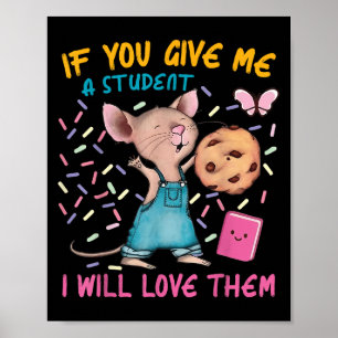 Muisleraar als je me een student geeft waar ik van poster
