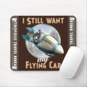 Muismat "Ik wil nog steeds mijn vliegende auto" (Met muis)