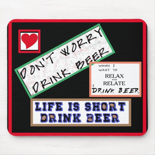 Muismat voor computer - Maak je geen zorgen, drink (Voorkant)