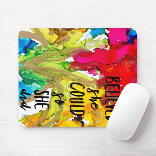 Muismat "Ze geloofde dat ze het kon, dus deed ze h (Met muis)