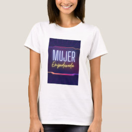 mujer empoderada t-shirt