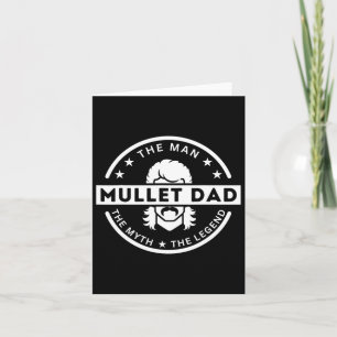 Mullet Vader zegt De Man De Mythe De Legende  Kaart
