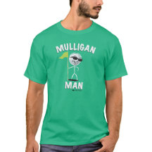 MULLIGAN MAN GOLF T-SHIRT