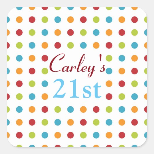 Multi-Colored Polka Dots Custom 21st Birthday Vierkante Sticker (Voorkant)