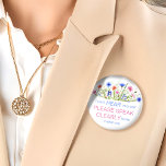 Multi colored wildflower hard of hearing pin badge ronde button 5,7 cm<br><div class="desc">Help make people aware that you can't hear clearly with this pretty button badge. This "hard of hearing" badge with multi colored wildflowers is elegant but still conveys the message of your hearing impairment. A great gift or stocking filler for a deaf person. The watercolor illustration is unique to The...</div>