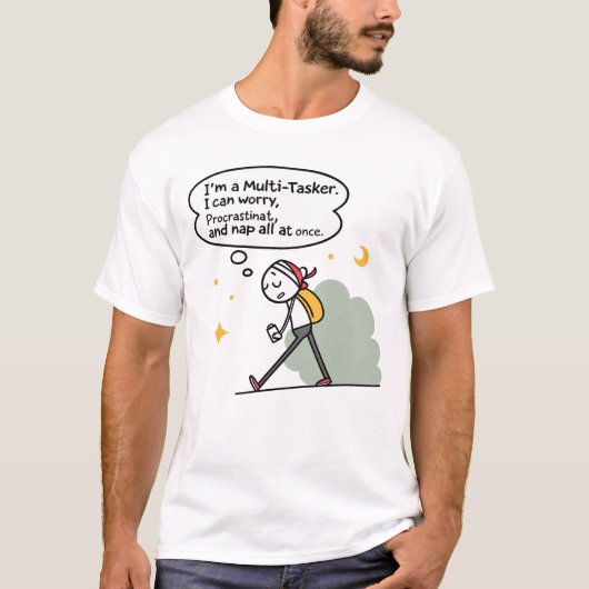 Multi-Tasker Funny Quote – Worry, Procrastinate T-shirt (Voorkant)