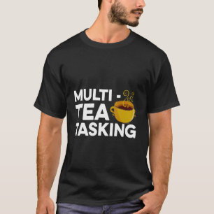 Multi Tea Tea Drinker Green Tea Cup O T-shirt