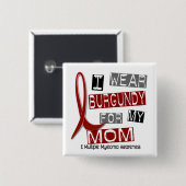 MULTIPLE MYELOMA Ik Draag Bourgogne voor mijn moed Vierkante Button 5,1 Cm (Voorkant /achterkant)