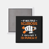 Multiple sclerose had een gezicht dat ik zou slaan magneet (Voorkant / Achterkant)