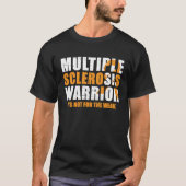 Multiple Sclerosis Awareness I'm Not Wasted I Have T-shirt (Voorkant)