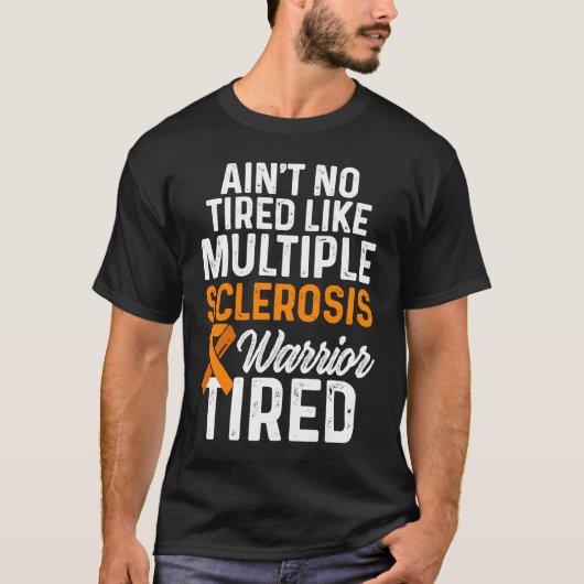 Multiple Sclerosis Awareness MS Survivor Tired War T-shirt (Voorkant)