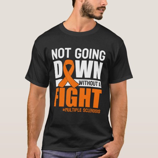 Multiple Sclerosis Awareness Orange Ribbon Not Goi T-shirt (Voorkant)