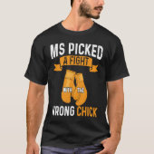 Multiple Sclerosis Awareness Picked A Fight MS War T-shirt (Voorkant)