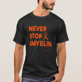 Multiple Sclerosis Never Stop Smyelin MS Awareness T-shirt (Voorkant)