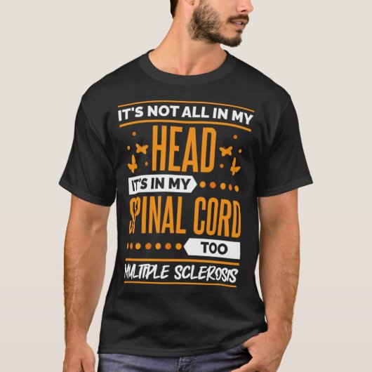 Multiple Sclerosis Quote for MS Sclerosis Awarenes T-shirt (Voorkant)