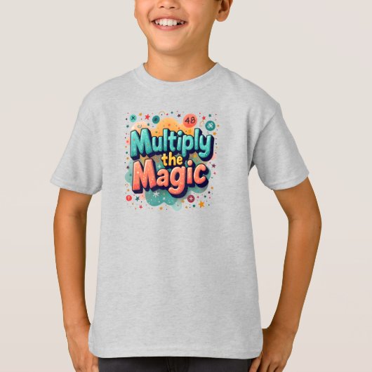 Multiply the Magic – Fun Math Quote T-shirt (Voorkant)