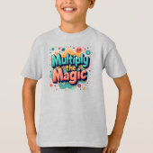 Multiply the Magic – Fun Math Quote T-shirt (Voorkant)