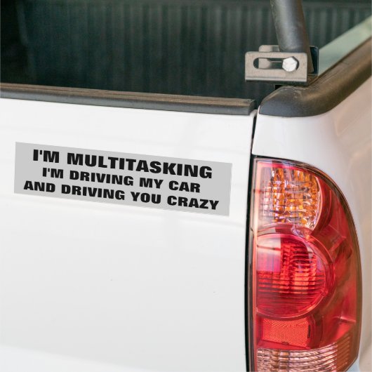Multitasken Je gek maken Bumpersticker (Op Truck)