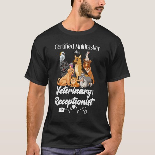 Multitasker Vet Receptionist Pun Veterinary Dog Ca T-shirt (Voorkant)