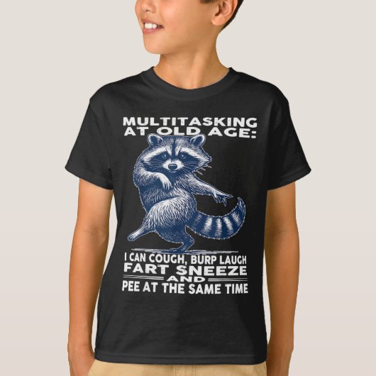 Multitasking At Old Age I Can Cough Burp Laugh Far T-shirt (Voorkant)