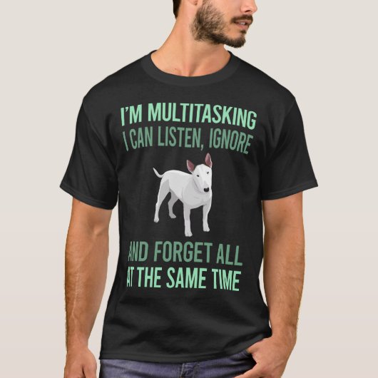 Multitasking Bull Terrier 58 T-shirt (Voorkant)