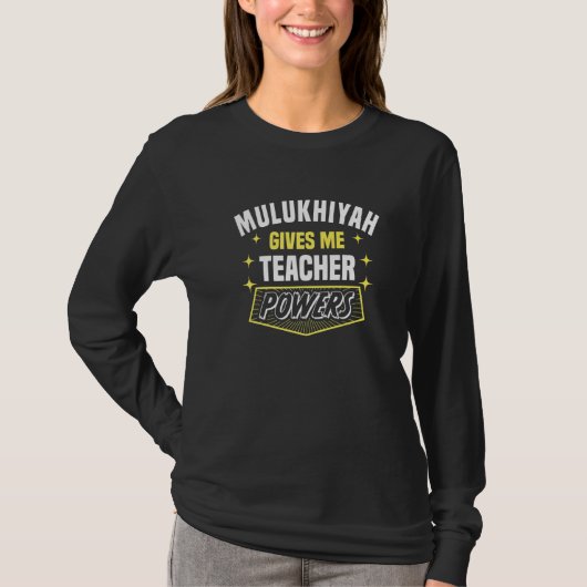 Mulukhiyah geeft me docent Humor T-shirt (Voorkant)