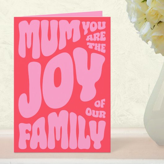 Mum Joy Of The Family Modern Mother's Day Kaart
