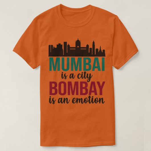 Mumbai is een stad Bombay is een Emotion Maharasht T-shirt (Design voorkant)